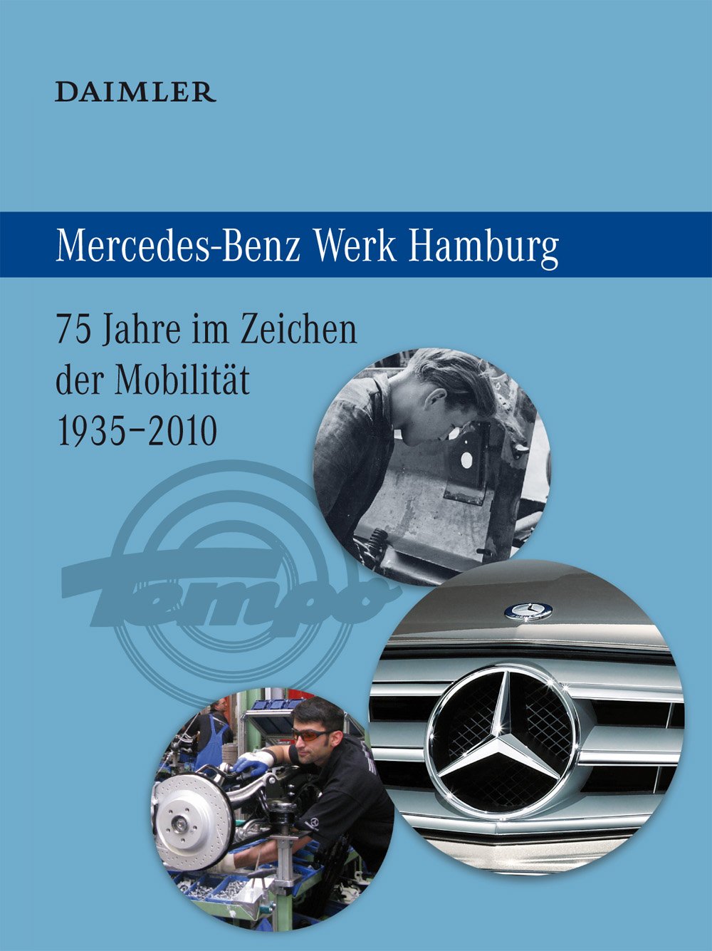 Mercedes-Benz Werk Hamburg. 75 Jahre im Zeichen der Mobilität 1935-2010 Law Books