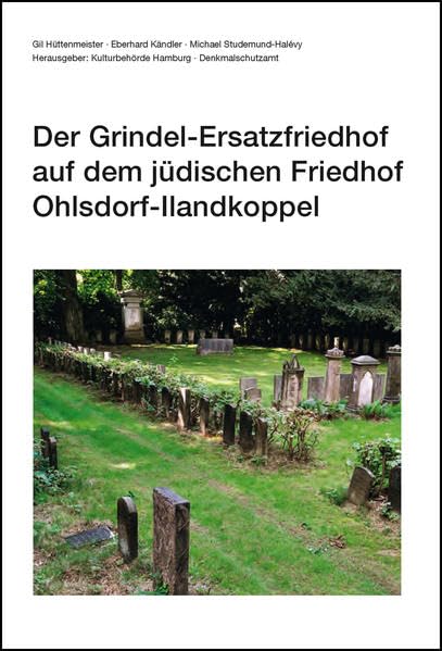Der Grindel-Ersatzfriedhof auf dem jüdischen Friedhof Ohlsdorf-Ilandkoppel (Hamburg-Inventar / Themenhefte) Architecture