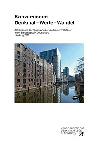 Konversionen: Denkmal - Werte - Wandel: Jahrestagung der Vereinigung der Landesdenkmalpfleger in der Bundesrepublik Deutschland, Hamburg 2010 Books