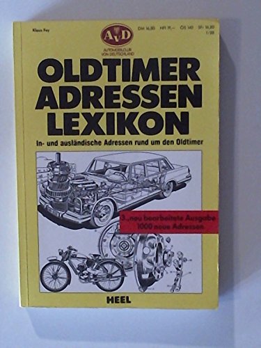 Oldtimer-Adressen-Lexikon. In- und ausländische Adressen rund um den Oldtimer Learning & Reference