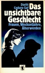Das unsichtbare Geschlecht. Frauen, Wechseljahre, Älterwerden Social Sciences