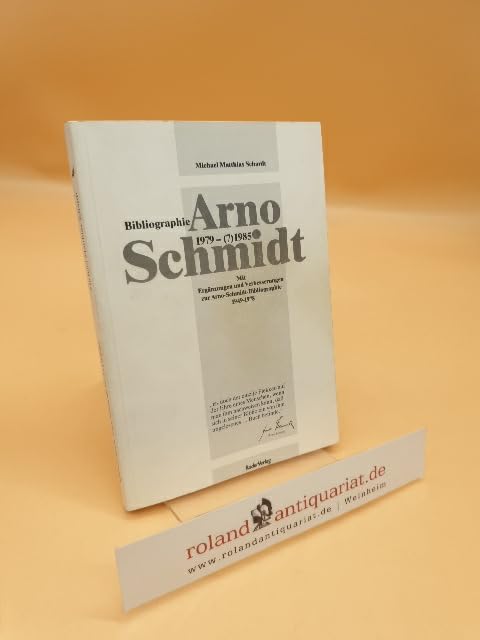 Bibliographie Arno Schmidt, 1979-(7)1985 - Mit Ergänzungen und Verbesserungen zur Arno-Schmidt-Bibliographie 1949-1978 Books