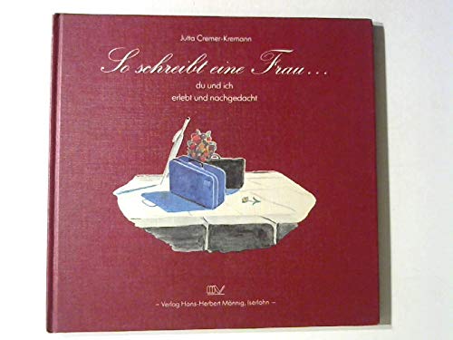 So schreibt eine Frau ... : du u. ich, erlebt u. nachgedacht. Books
