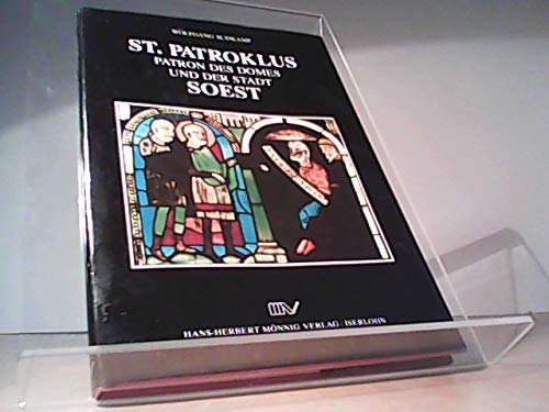 St. Patroklus . Patron des Domes und der Stadt Soest . Zur Bedeutung des Heiligen in Geschichte und Gegenwart Books
