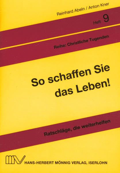So schaffen Sie das Leben!: Ratschläge, die weiterhelfen (Christliche Tugenden) Books
