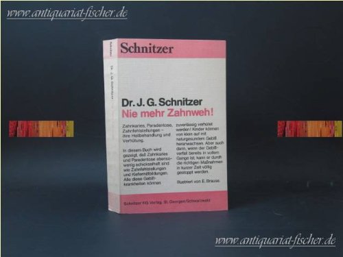 Nie mehr Zahnweh!. Zahnkaries, Paradentose, Zahnfehlstellungen - ihre Heilbehandlung und Verhütung Books