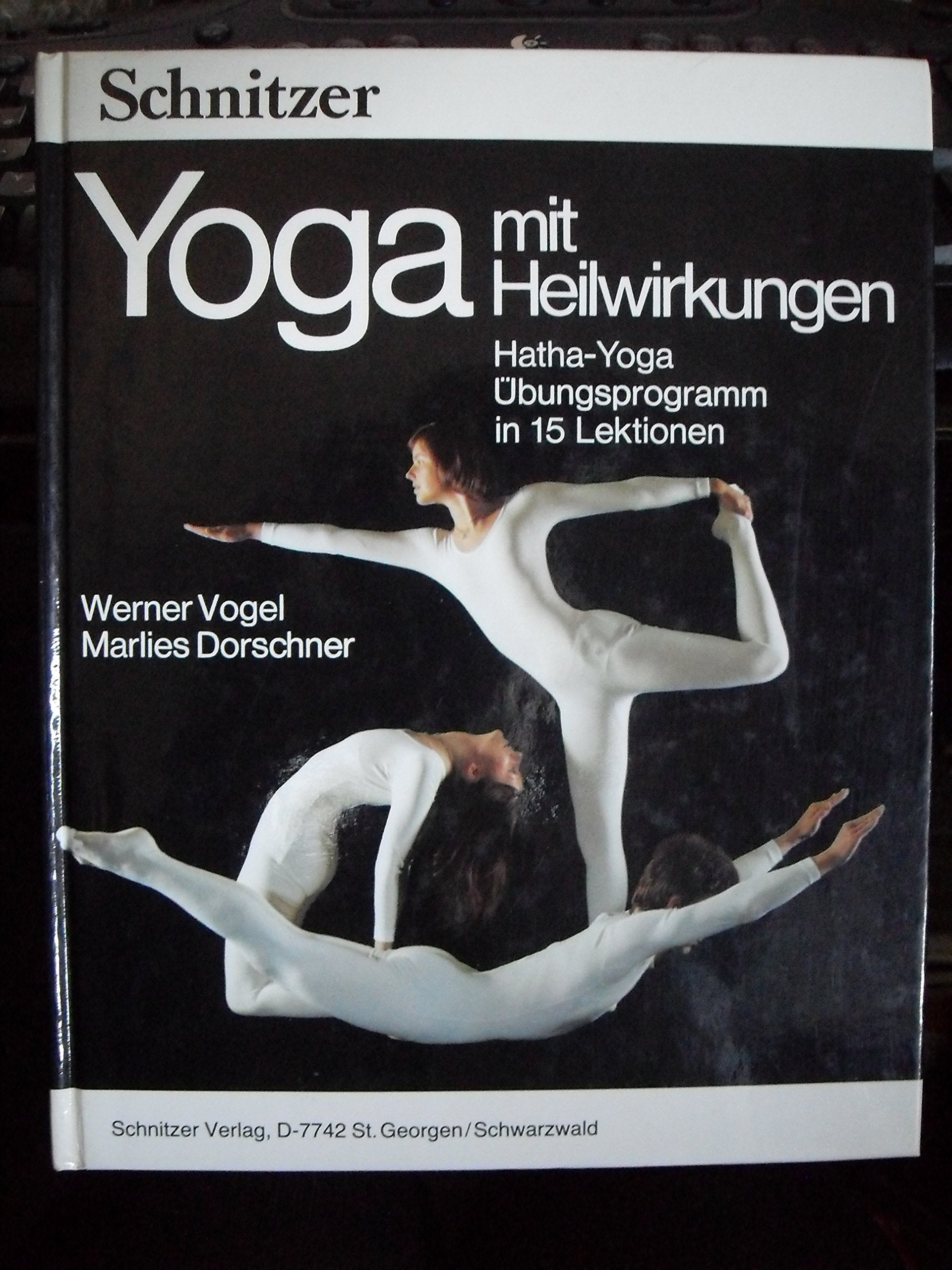 Yoga mit Heilwirkungen. Hatha- Yoga. Übungsprogramm in 15 Lektionen Lifestyle