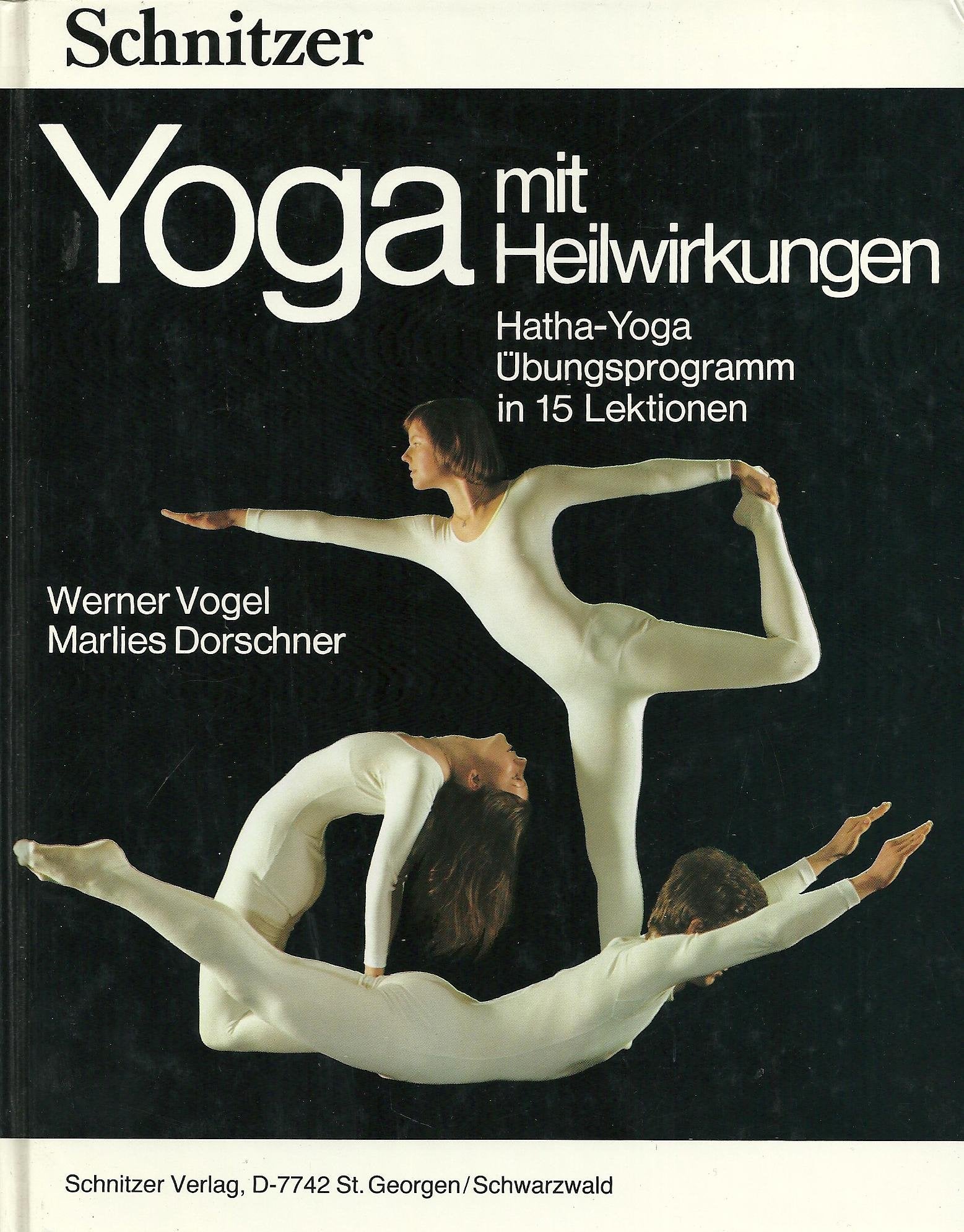 Yoga mit Heilwirkungen. Hatha-Yoga, Übungsprogramm in 15 Lektionen Lifestyle