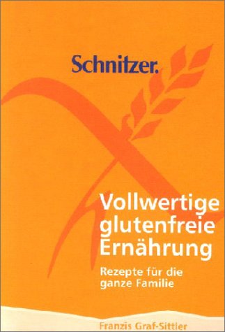 Vollwertige glutenfreie Ernährung: Rezepte für die ganze Familie Medicine