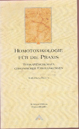 Homotoxikologie für die Praxis - Therapieschemata chronischer Erkrankungen Books