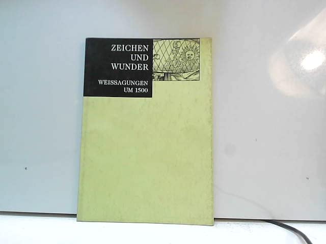 Zeichen und Wunder: Weissagungen um 1500 Books
