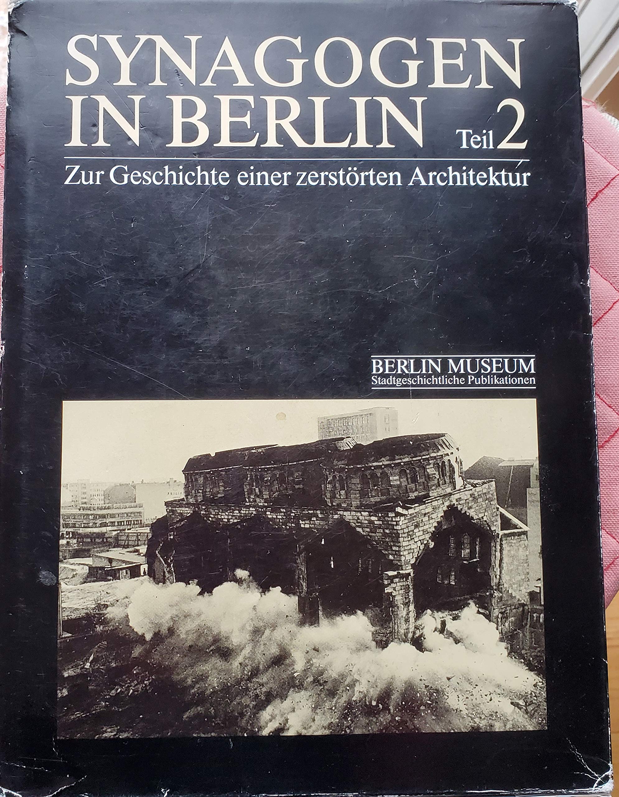 Synagogen in Berlin. Zur Geschichte einer zerstörten Architektur. Katalog zur Ausstellung im Berlin Museum, Berlin (26.1.-20.3.83) Architecture
