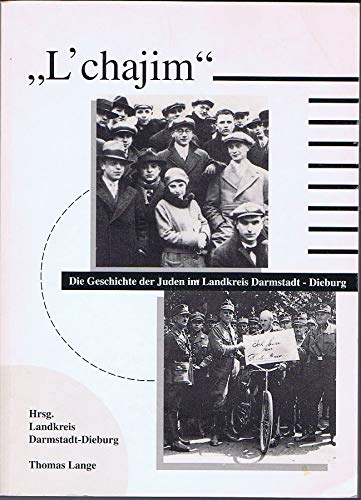 " L'chajim " : Die Geschichte der Juden im Landkreis Darmstadt-Dieburg book