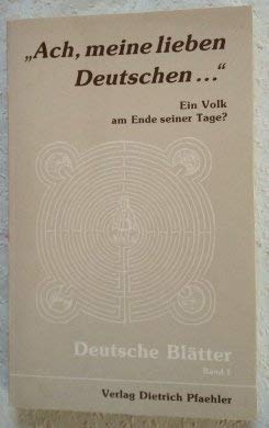 Ach, meine lieben Deutschen ...: Ein Volk am Ende seiner Tage? Politics & History