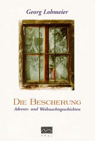 Die Bescherung Advents- und Weihnachtsgeschichten Fiction