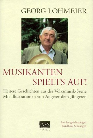 Musikanten spielts auf!: Heitere Geschichten aus der Volksmusik-Szene. Aus d. gleichnam. Rundfunk-Sendungen Fiction Books