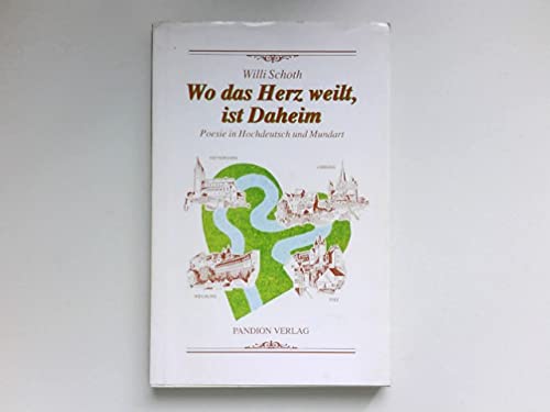 Wo das Herz weilt, ist Daheim Poesie in Hochdeutsch und Mundart Books