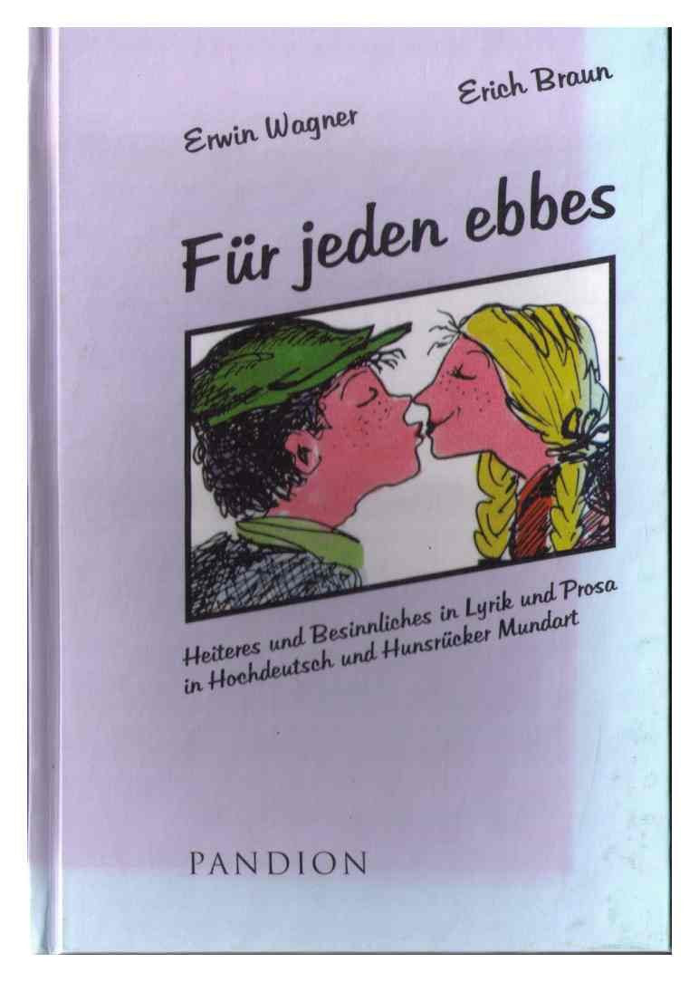 Für jeden ebbes: Heiteres und Besinnliches in Lyrik und Prosa in Hochdeutsch und Hunsrücker Mundart Books