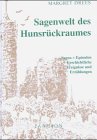 Sagenwelt des Hunsrückraumes: Sagen - Episoden - Geschichtliche Ereignisse und Erzählungen Fairy Tales & Legends