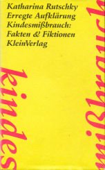 Erregte Aufklärung. Kindesmissbrauch: Fakten & Fiktionen Social Sciences
