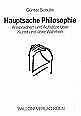 Hauptsache Philosophie: Ansprachen und Aufsätze über Kunst und über Wahrheit Philosophy