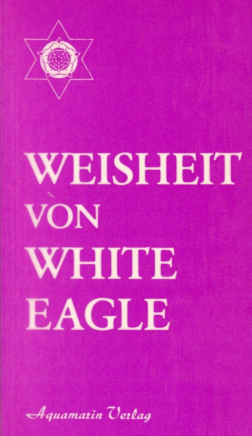 Weisheit von White Eagle Religion & Esotericism