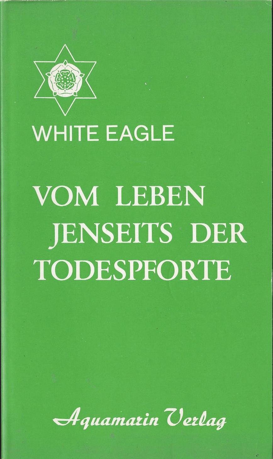Vom Leben jenseits der Todespforte: Ein Buch, das Trost spendet und wahres Wissen vermittelt Death & Mourning