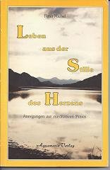 Leben aus der Stille des Herzens: Ein praktisches Handbuch zum Meditieren Natural Sciences