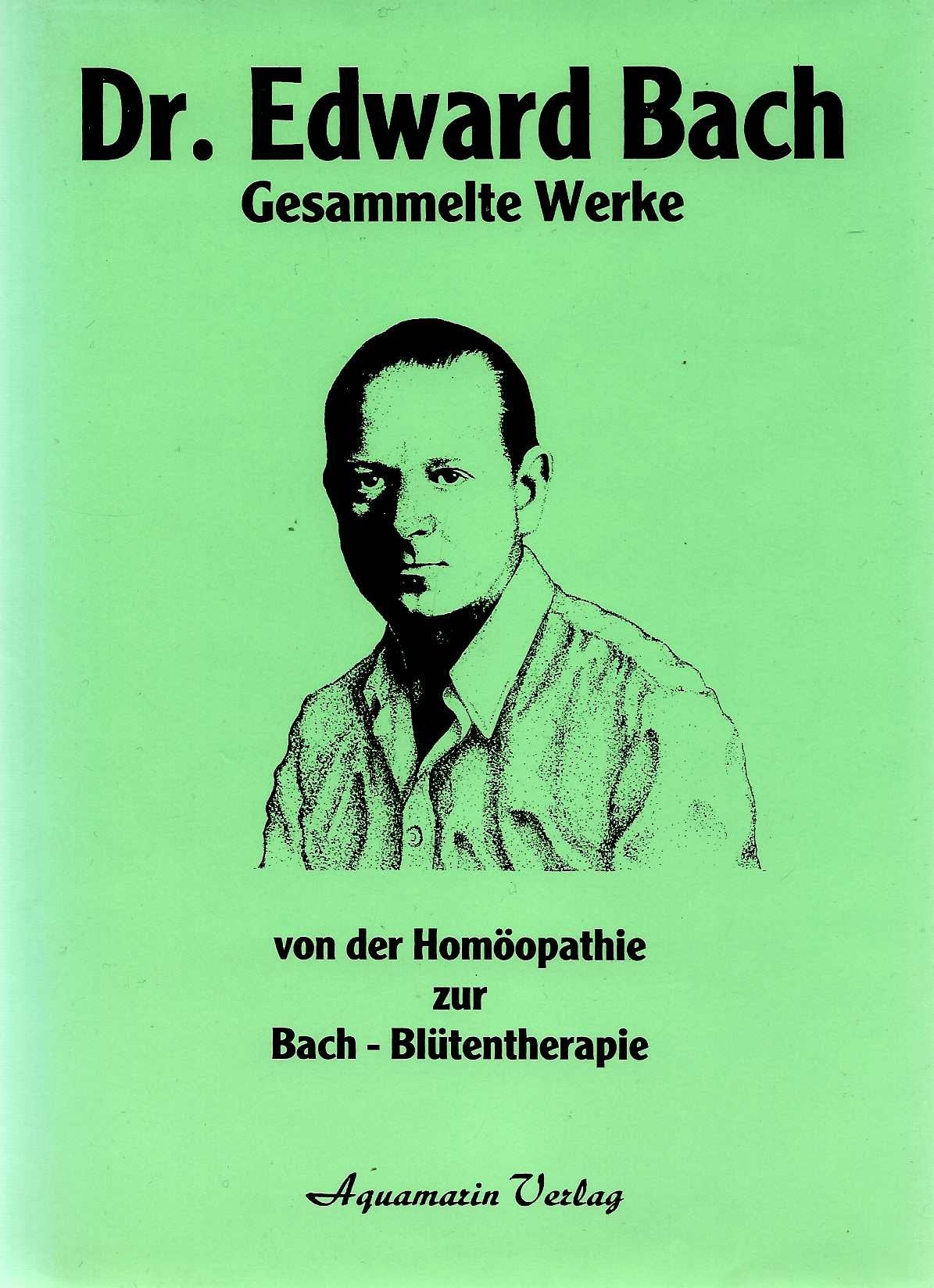 Von der Homöopathie zur Bach-Blütentherapie: Gesammelte Werke Health, Nutrition & Fitness Books