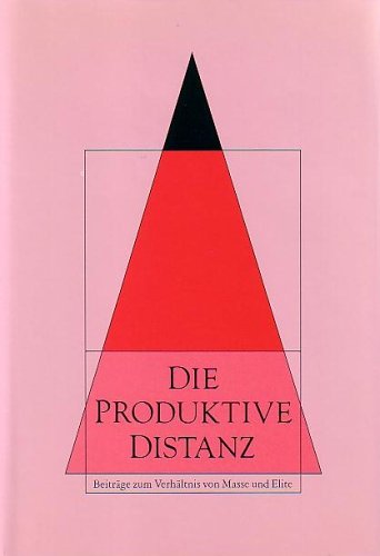 Die produktive Distanz: Beiträge zum Verhältnis von Masse und Elite Social Sciences