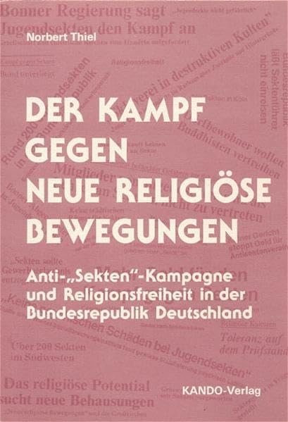 Der Kampf gegen neue religiöse Bewegungen: Anti-"Sekten"-Kampagne und Religionsfreiheit in der Bundesrepublik Deutschland Books
