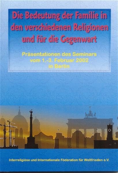 Die Bedeutung der Familie in den verschiedenen Religionen und für die Gegenwart: Präsentationen des 3. Berlin-Seminars, 1.-3. Februar 2002 Lifestyle