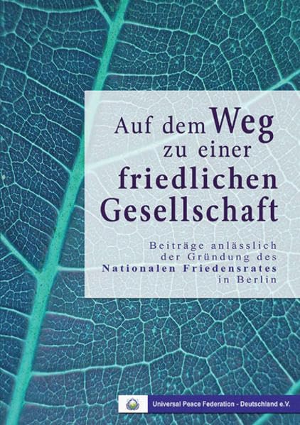Auf dem Weg zu einer friedlichen Gesellschaft: Beiträge anlässlich der Gründung des Nationalen Friedensrates in Berlin Law