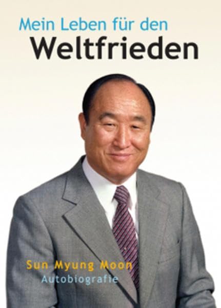 Mein Leben für den Weltfrieden: Autobiografie Memories