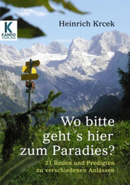 Wo bitte geht's hier zum Paradies?: 21 Reden und Predigten zu verschiedenen Anlässen Religion & Esotericism