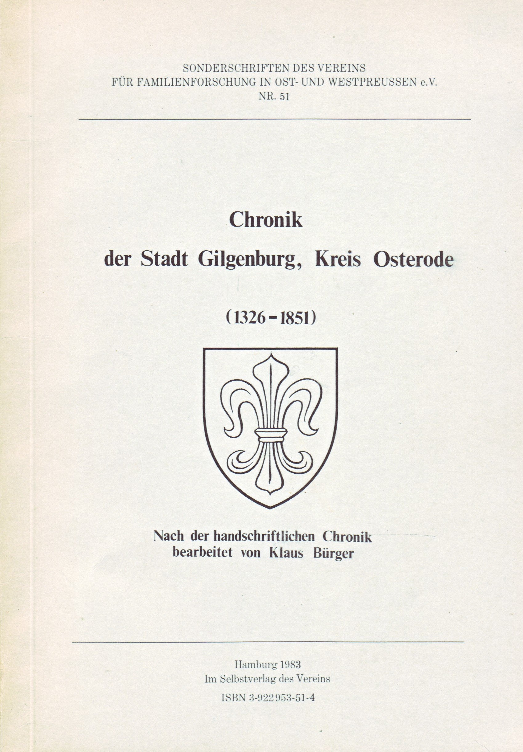 Chronik der Stadt Gilgenburg, Kreis Osterode (1326-1851): Nach der handschriftlichen Chronik (Sonderschriften des Vereins für Familienforschung in Ost- und Westpreussen e.V.) Reference Books
