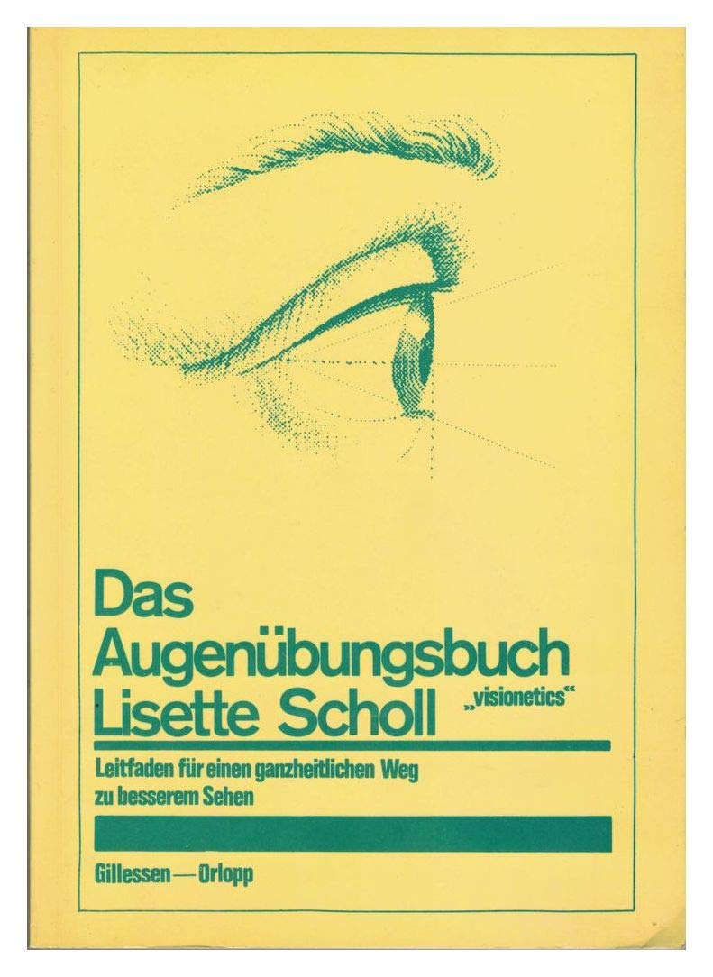 Das Augenübungsbuch. Leitfaden für einen ganzheitlichen Weg zu besserem Sehen Lifestyle