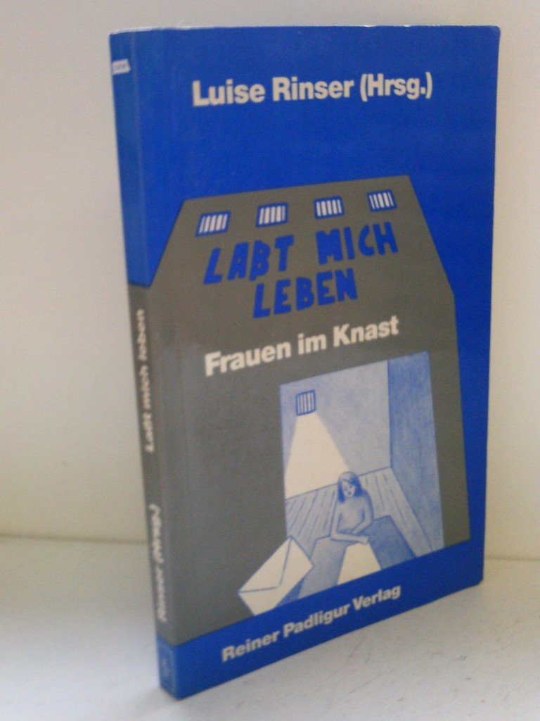 Laßt mich leben. Frauen im Knast. Anthologie Books