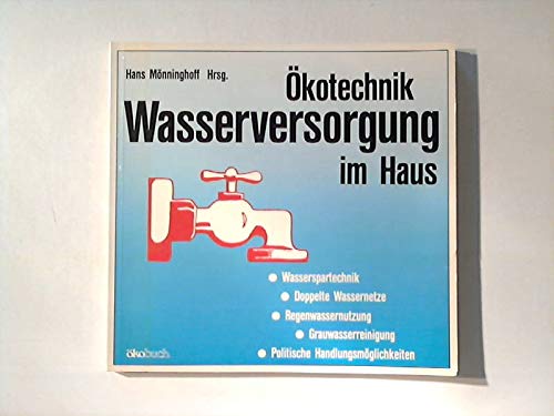 Ökotechnik: Wasserversorgung im Haus: Praxis umweltschonender Versorgungssysteme Books