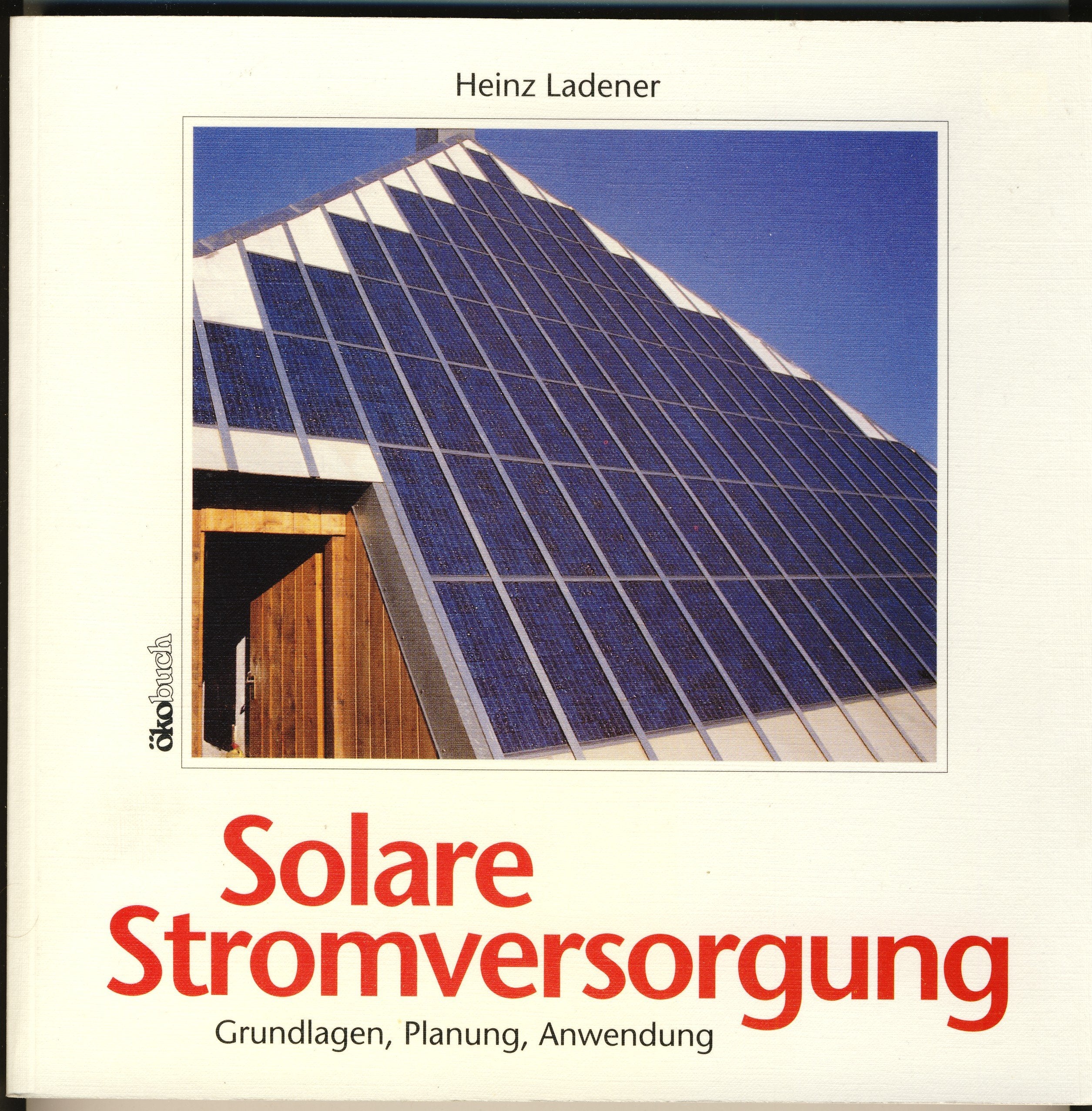 Solare Stromversorgung: Grundlagen, Planung, Anwendungen Business & Technology