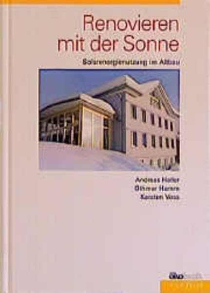 Renovieren mit der Sonne. Solarenergienutzung im Altbau Business & Technology Books