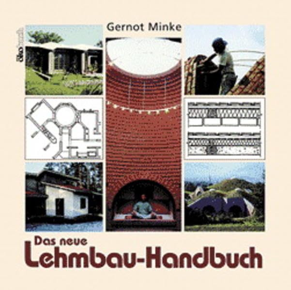 Das neue Lehmbau-Handbuch: Baustoffkunde, Konstruktionen, Lehmarchitektur Business & Technology