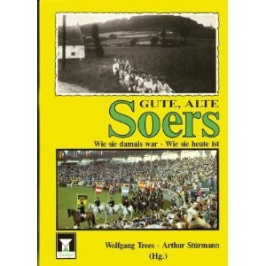 Gute, alte Soers: Wie sie damals war - Wie sie heute ist Professional & Reference Books
