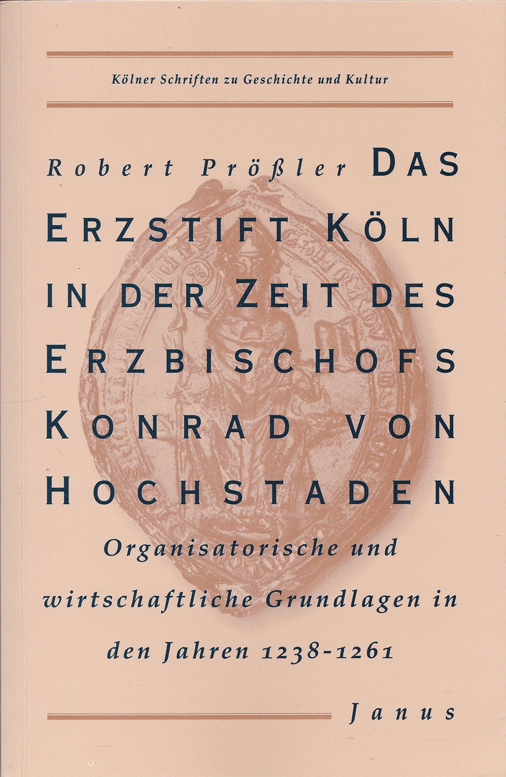 Das Erzstift Ko?ln in der Zeit des Erbischofs Konrad von Hochstaden: Organisatorische und wirtschaft book