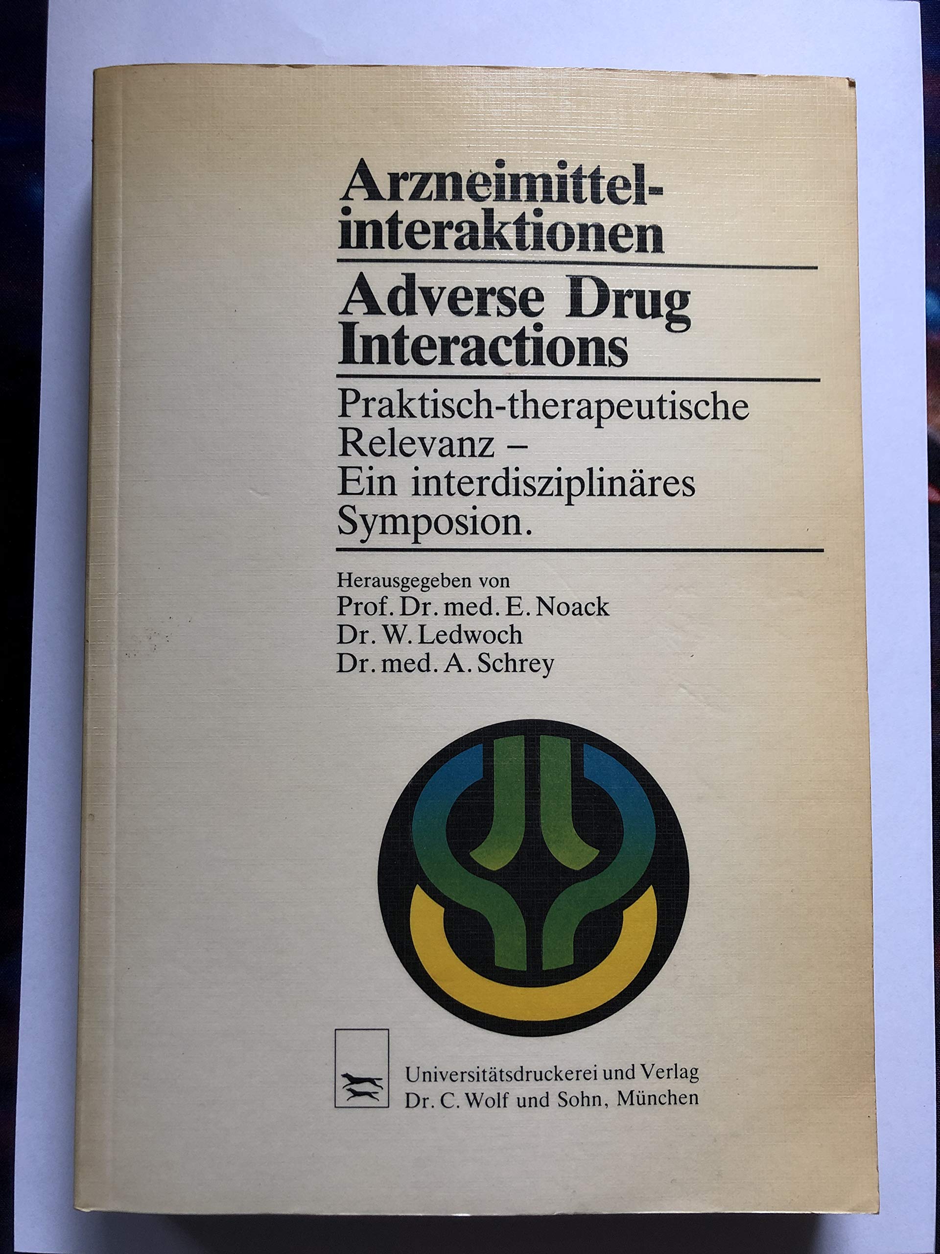 Arzneimittelinteraktionen - Adverse Drug Interactions. Praktisch-therapeutische Relevanz - Ein interdisziplinäres Symposion Books