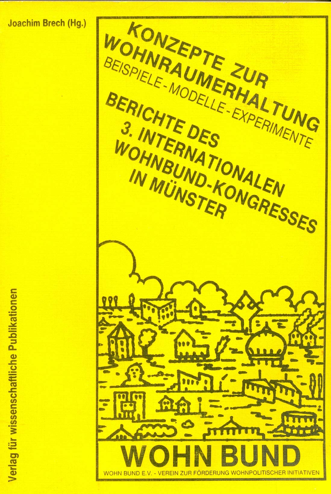 Konzepte zur Wohnraumerhaltung. Berichte des 3. internationalen Wohnbundkongresses in Münster Books