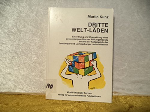 Dritte-Welt-Läden. Einordnung und Überprüfung eines entwicklungspolitischen Bildungsmodells anhand der Fallbeispiele der Leonberger und Ludwigsburger Ladeninitiativen Business, Finance & Career