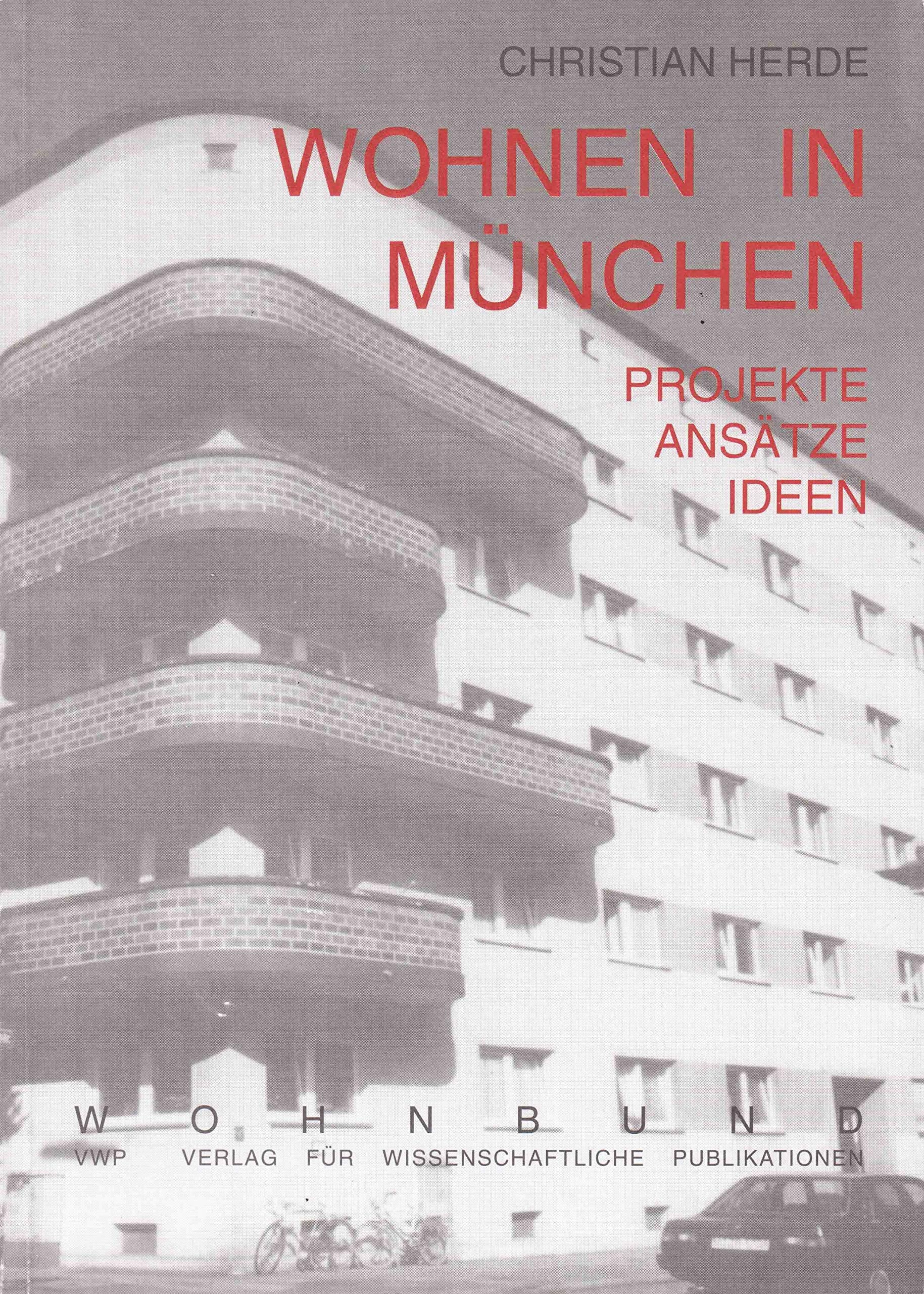 Wohnen in Munchen: Projekte, Ansatze, Ideen : Wohnbund, 1993 book