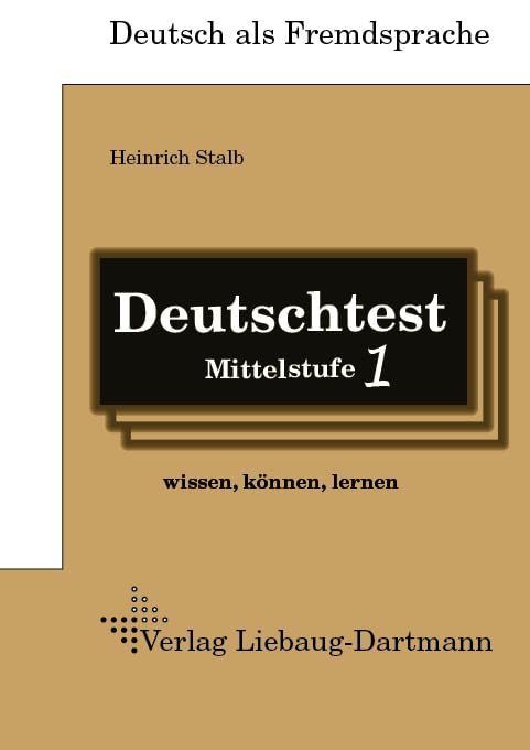 Deutschtest Mittelstufe 1: wissen, können, lernen Lehr-, Übungs- und Lösungsbuch General education