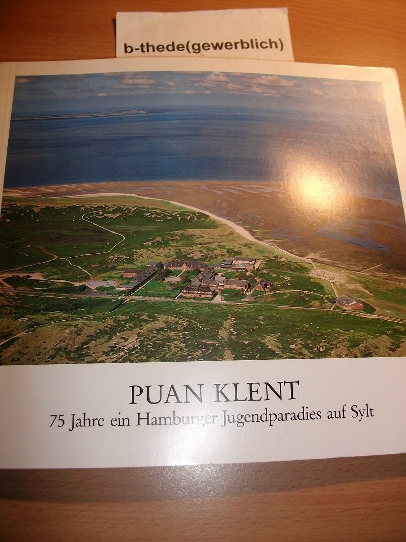 Puan Klent. 75 Jahre ein Hamburger Jugendparadies auf Sylt Social Sciences